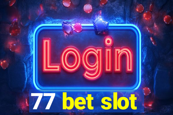 77 bet slot