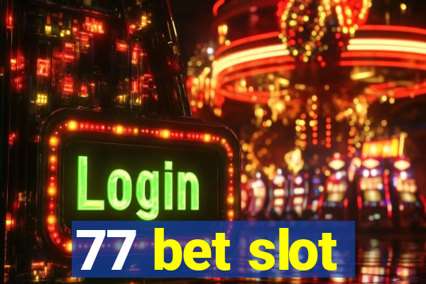 77 bet slot