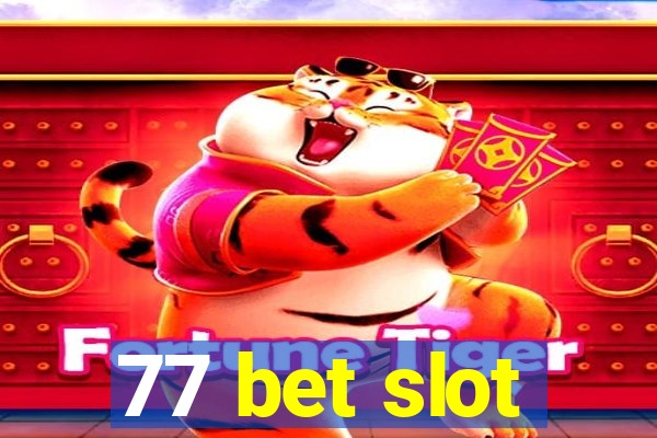 77 bet slot