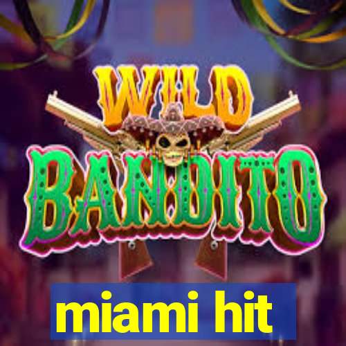 miami hit