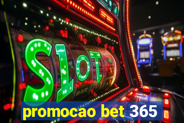 promocao bet 365