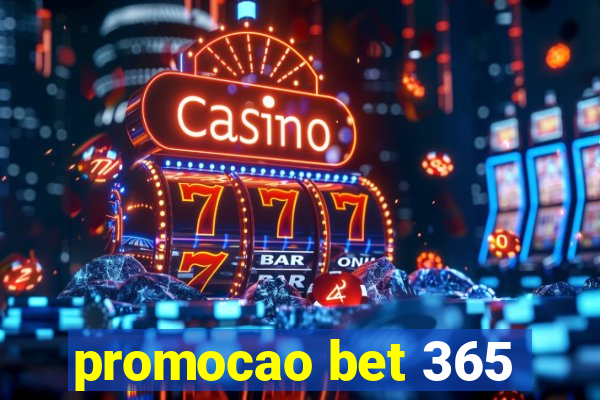 promocao bet 365