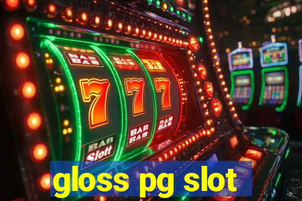 gloss pg slot