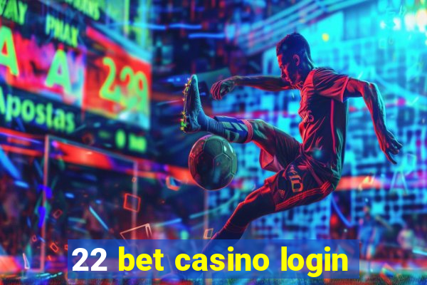 22 bet casino login