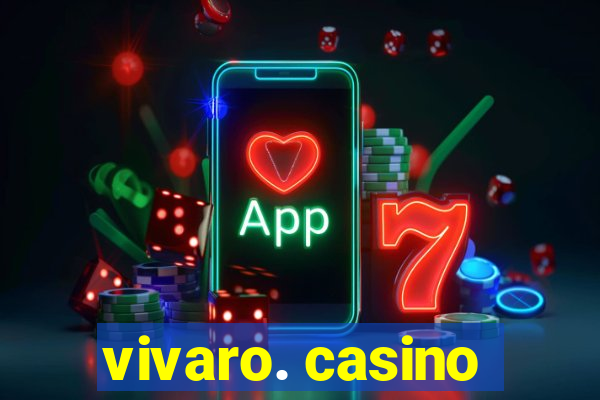 vivaro. casino