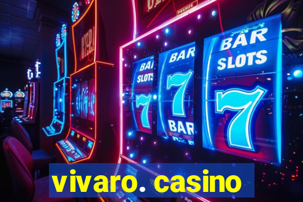 vivaro. casino