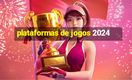 plataformas de jogos 2024