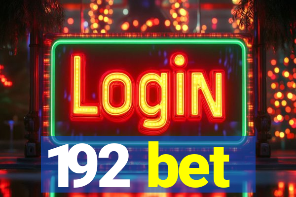 192 bet