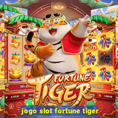 jogo slot fortune tiger