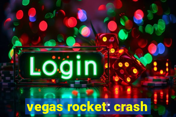 vegas rocket: crash