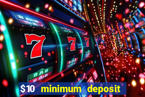 $10 minimum deposit casinos canada