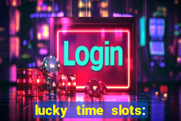 lucky time slots: casino 777