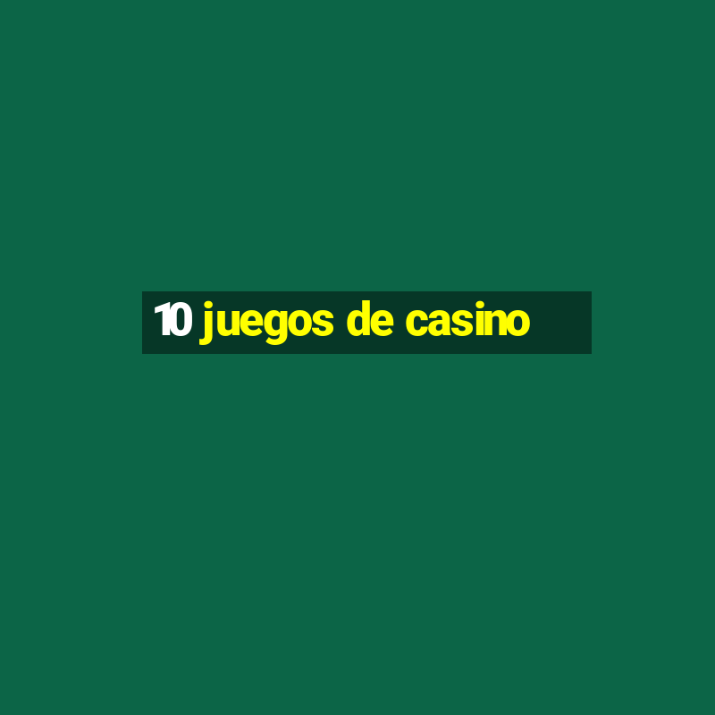 10 juegos de casino