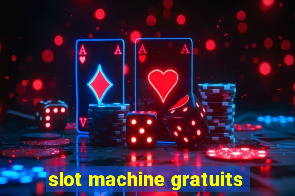 slot machine gratuits