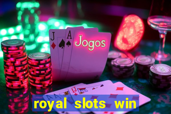 royal slots win real money 777