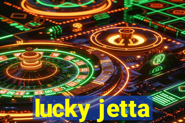 lucky jetta