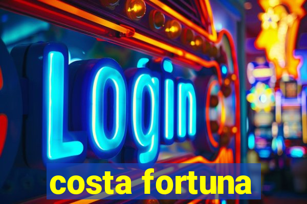 costa fortuna