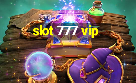 slot 777 vip