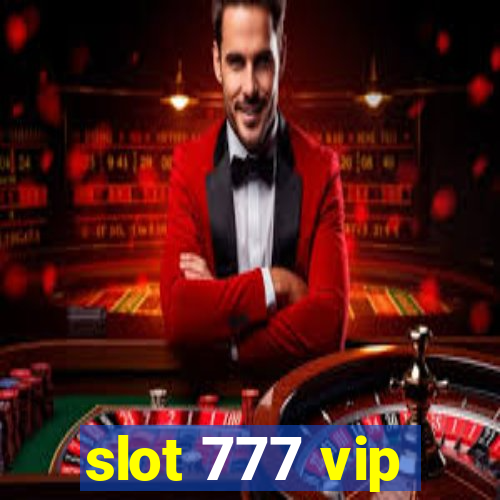 slot 777 vip