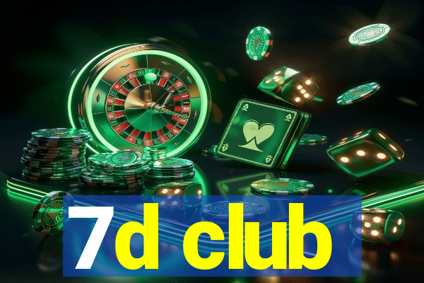 7d club