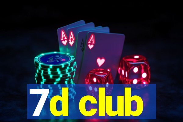 7d club