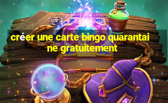 créer une carte bingo quarantaine gratuitement