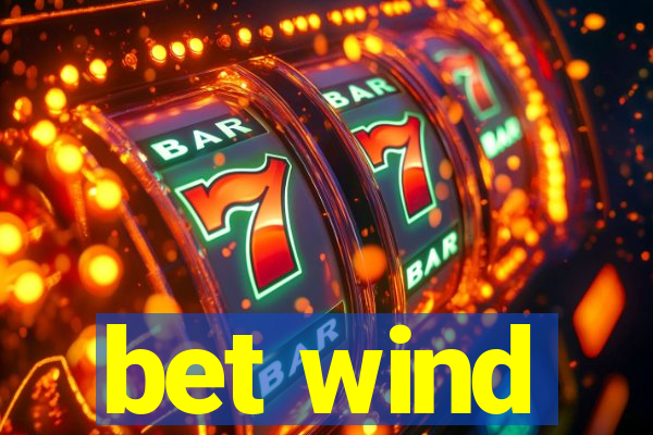 bet wind