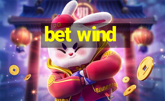 bet wind