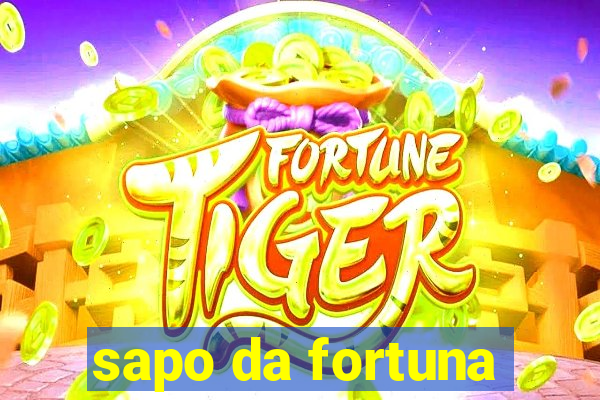 sapo da fortuna