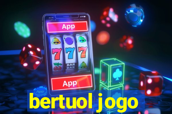 bertuol jogo