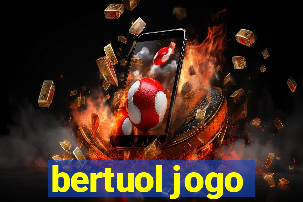 bertuol jogo