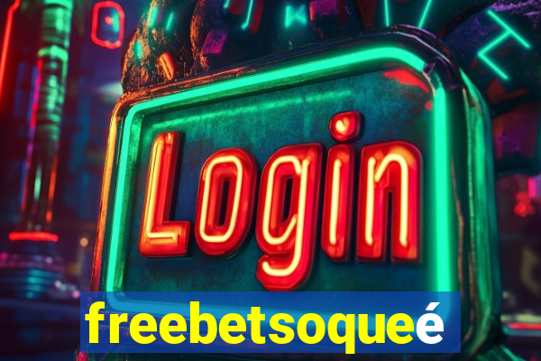 freebetsoqueé