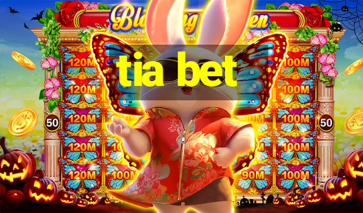 tia bet