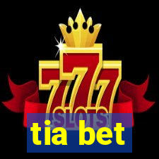 tia bet