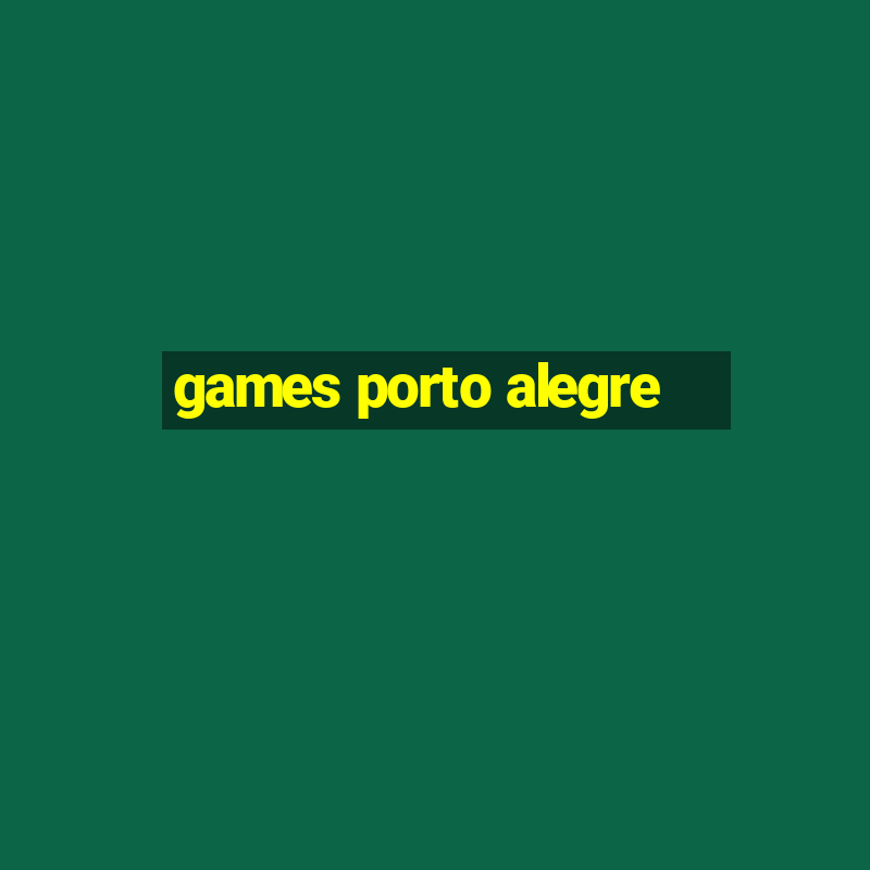 games porto alegre