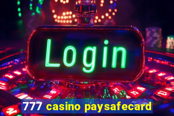 777 casino paysafecard