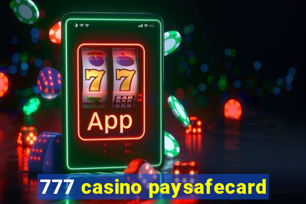 777 casino paysafecard