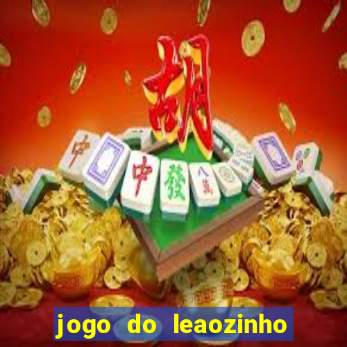 jogo do leaozinho que ganha dinheiro