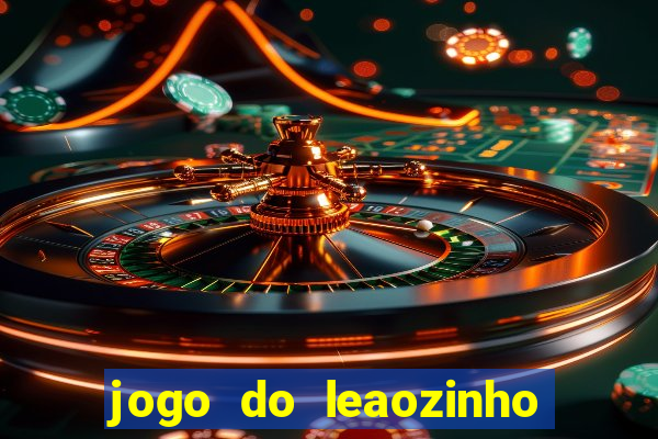 jogo do leaozinho que ganha dinheiro