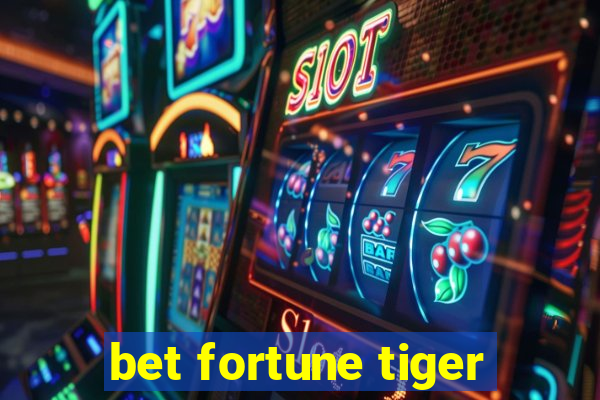 bet fortune tiger