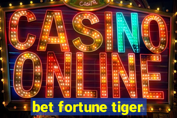 bet fortune tiger