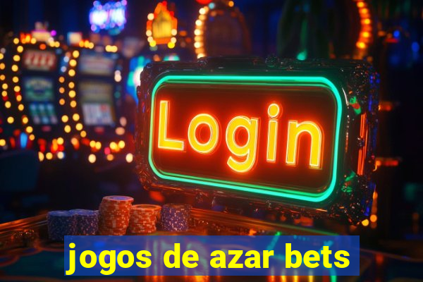 jogos de azar bets