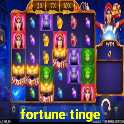 fortune tinge