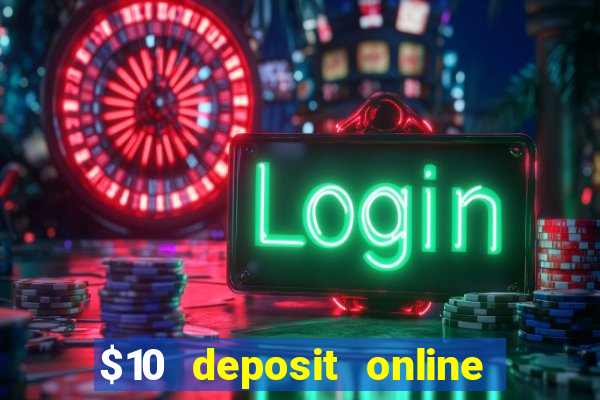 $10 deposit online casino usa