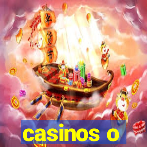 casinos o