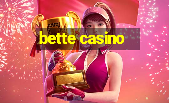 bette casino