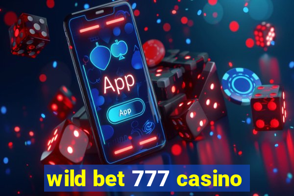 wild bet 777 casino