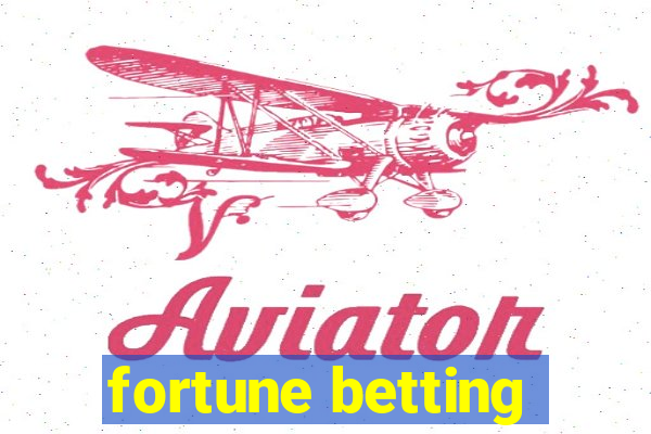 fortune betting