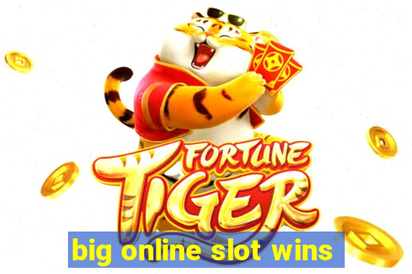 big online slot wins