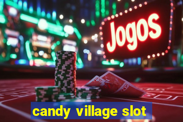 candy village slot